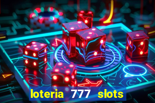 loteria 777 slots paga mesmo