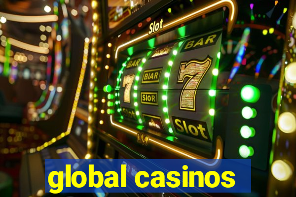 global casinos