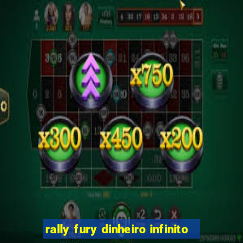 rally fury dinheiro infinito