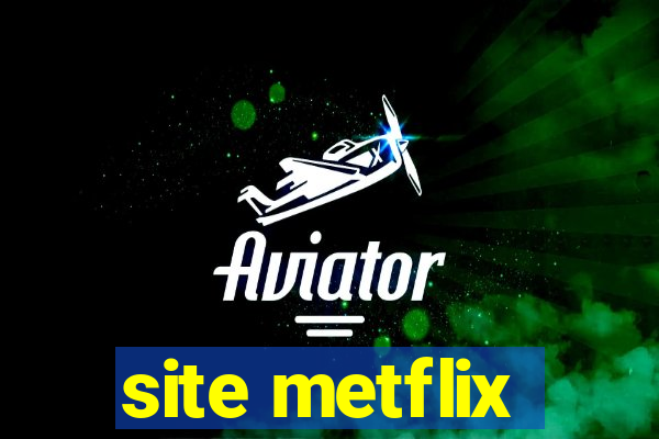 site metflix