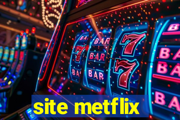 site metflix