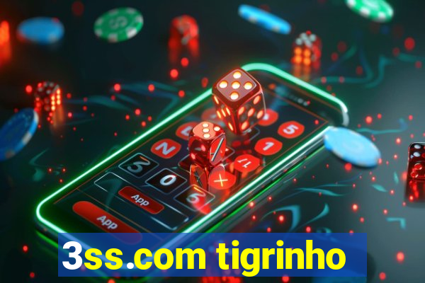 3ss.com tigrinho