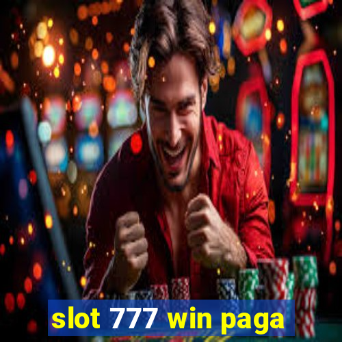 slot 777 win paga