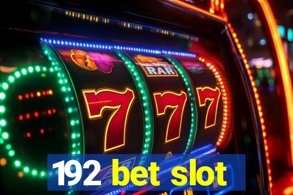 192 bet slot