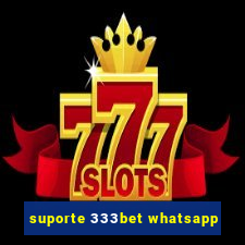 suporte 333bet whatsapp