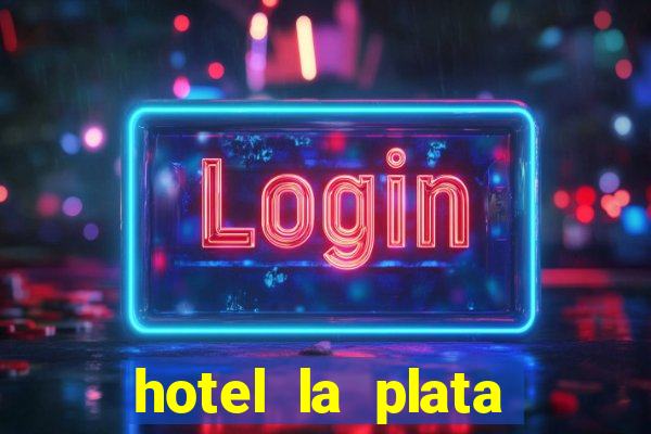 hotel la plata buenos aires