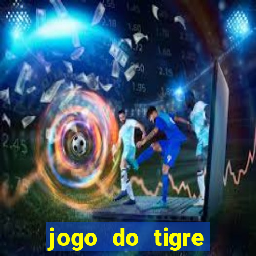 jogo do tigre jogar gratis