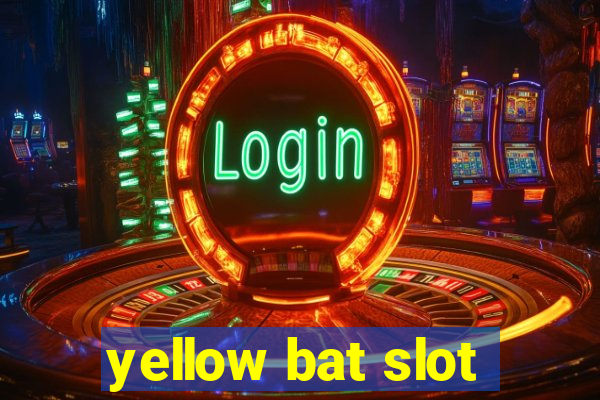 yellow bat slot