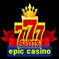 epic casino