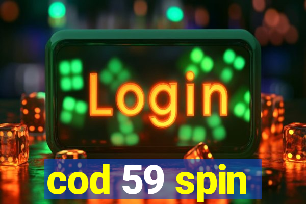 cod 59 spin