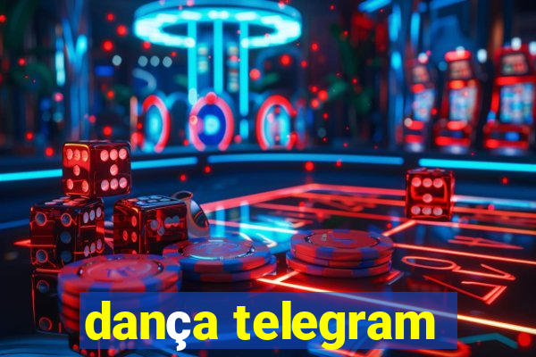 dança telegram