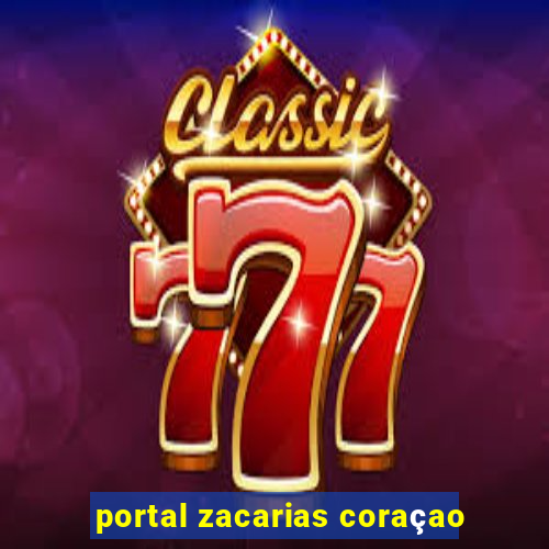 portal zacarias coraçao