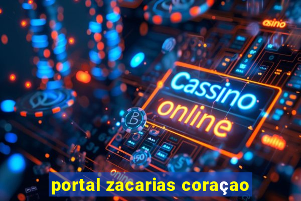 portal zacarias coraçao