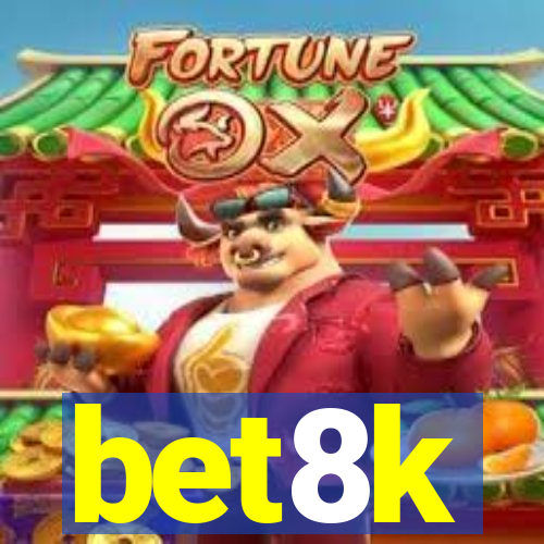 bet8k