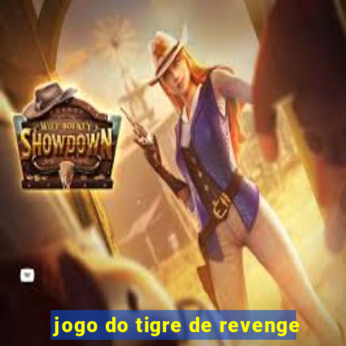 jogo do tigre de revenge