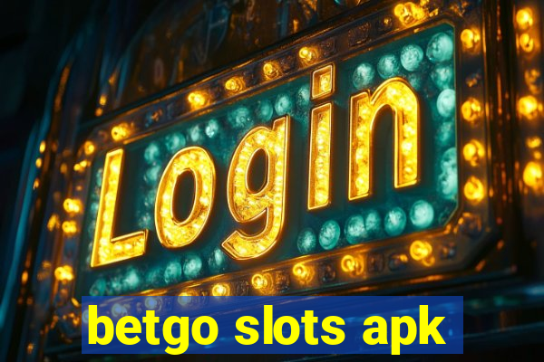 betgo slots apk