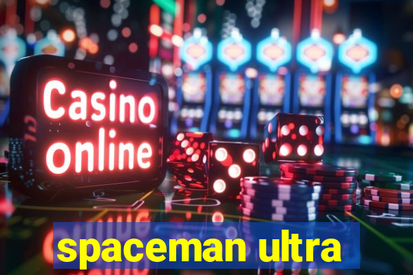 spaceman ultra