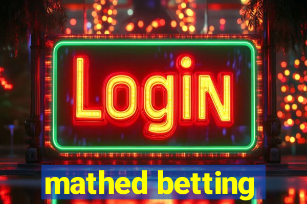 mathed betting