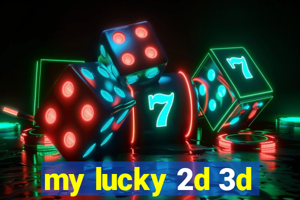 my lucky 2d 3d