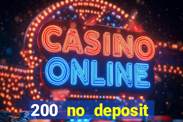 200 no deposit casino bonus