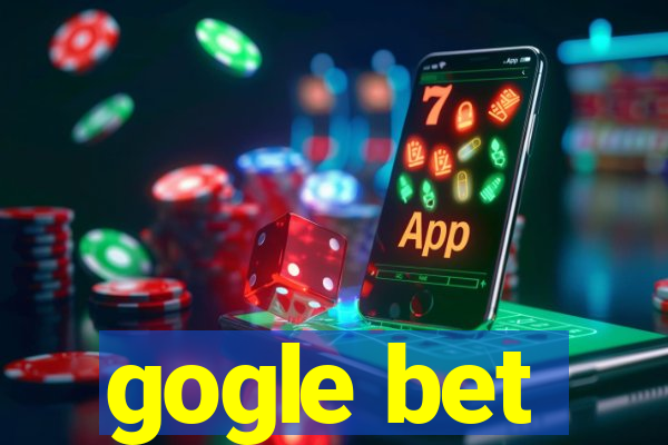 gogle bet