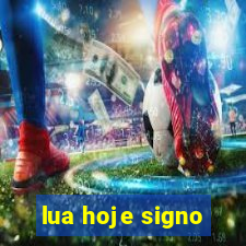 lua hoje signo