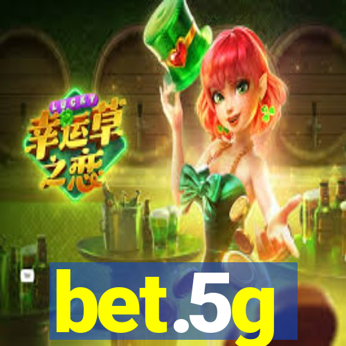 bet.5g