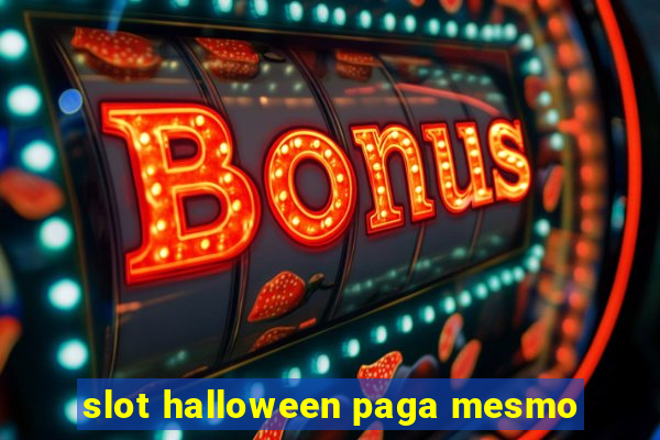 slot halloween paga mesmo