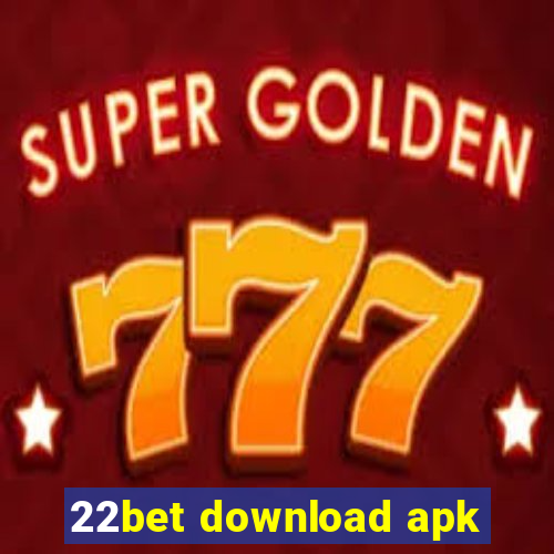 22bet download apk