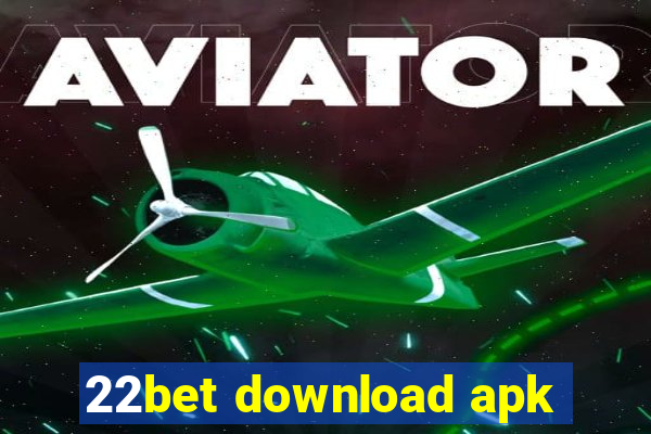 22bet download apk