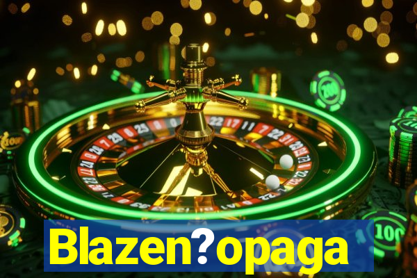 Blazen?opaga