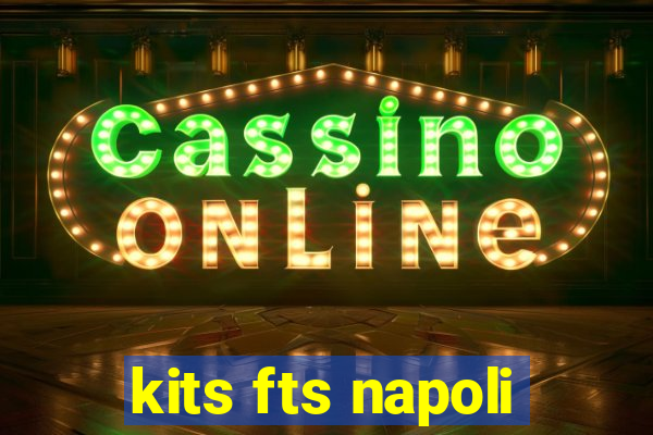 kits fts napoli