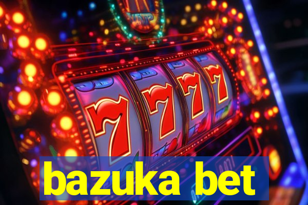 bazuka bet