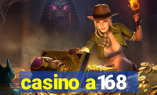 casino a168