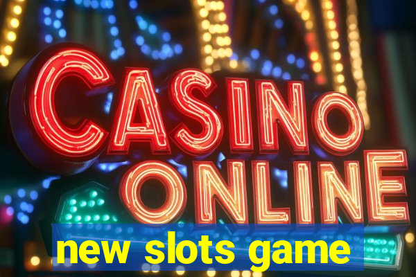 new slots game