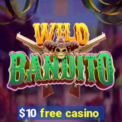 $10 free casino