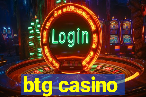 btg casino