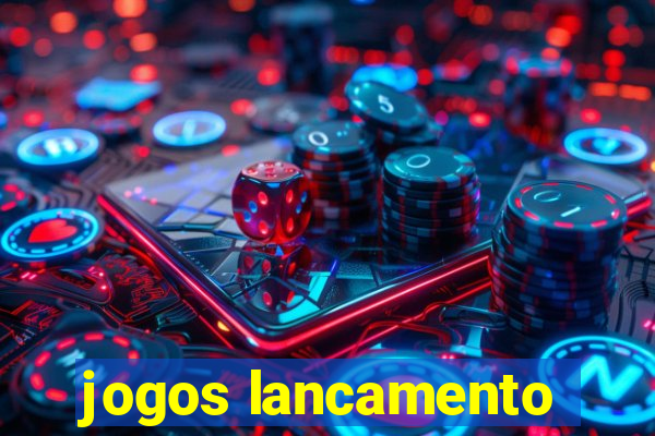 jogos lancamento