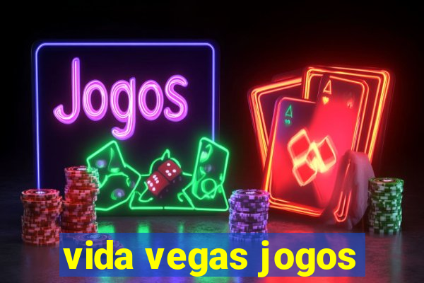 vida vegas jogos