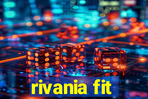 rivania fit