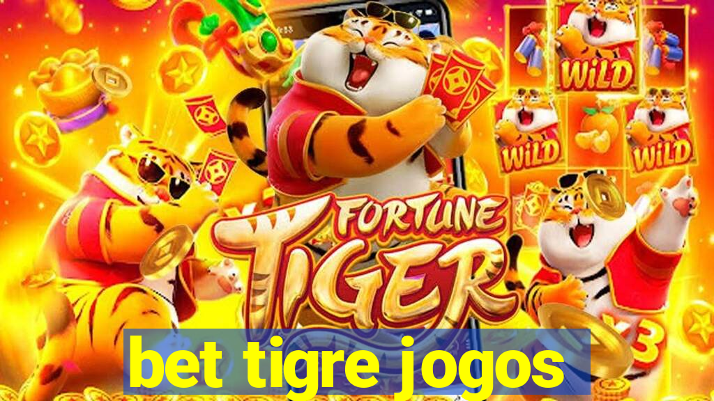 bet tigre jogos