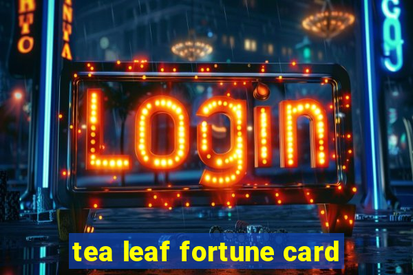 tea leaf fortune card