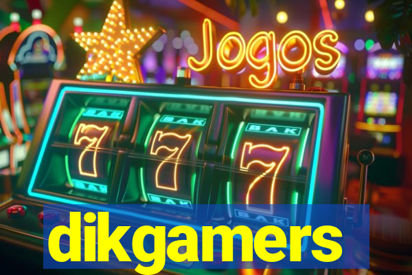 dikgamers