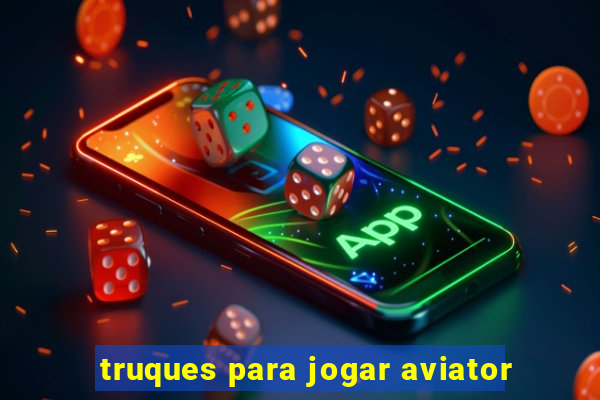 truques para jogar aviator