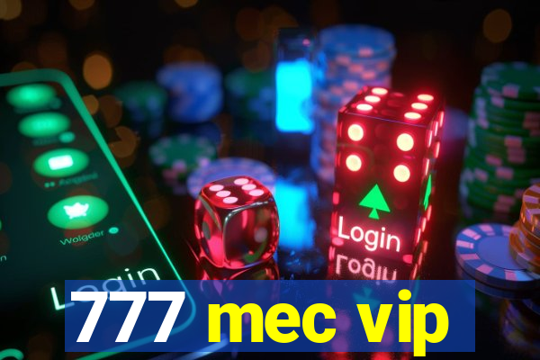 777 mec vip