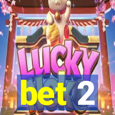 bet 2