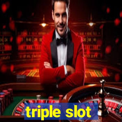 triple slot