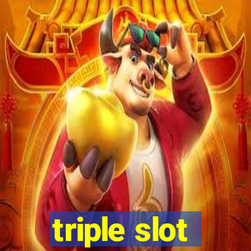 triple slot