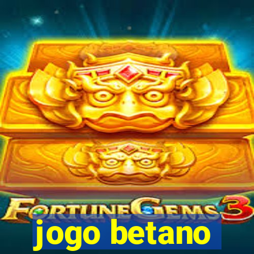 jogo betano