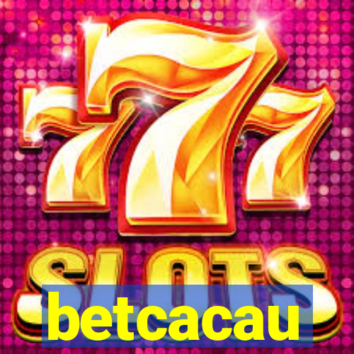 betcacau